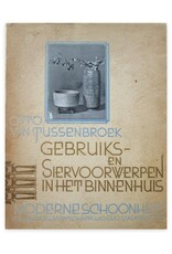 Otto van Tussenbroek - Moderne Schoonheid: Gebruiks- en Siervoorwerpen in het binnenhuis