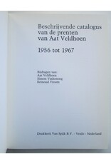 Aat Veldhoen - Beschrijvende catalogus van de prenten van Aat Veldhoen 1956 tot 1967. Bijdragen van Simon Vinkenoog, Reinoud Vroom