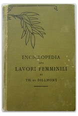 Thérèse de Dillmont - Enciclopedia dei Lavori Femminili. Nuova edizione riveduta ed aumentata