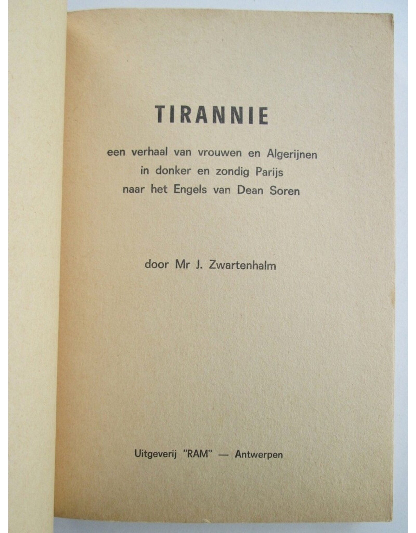 Mr. J. Zwartenhalm - Tirannie. Een verhaal van vrouwen en Algerijnen in donker en zondig Parijs naar het Engels van Dean Soren