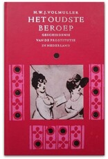 H.W.J. Volmuller - Het oudste beroep. Geschiedenis van de prostitutie in Nederland. Met eenenveertig afbeeldingen