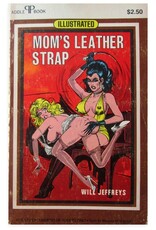 Will Jeffreys - Mom's Leather Strap. [Illustrated. For entertainment of adults only]
