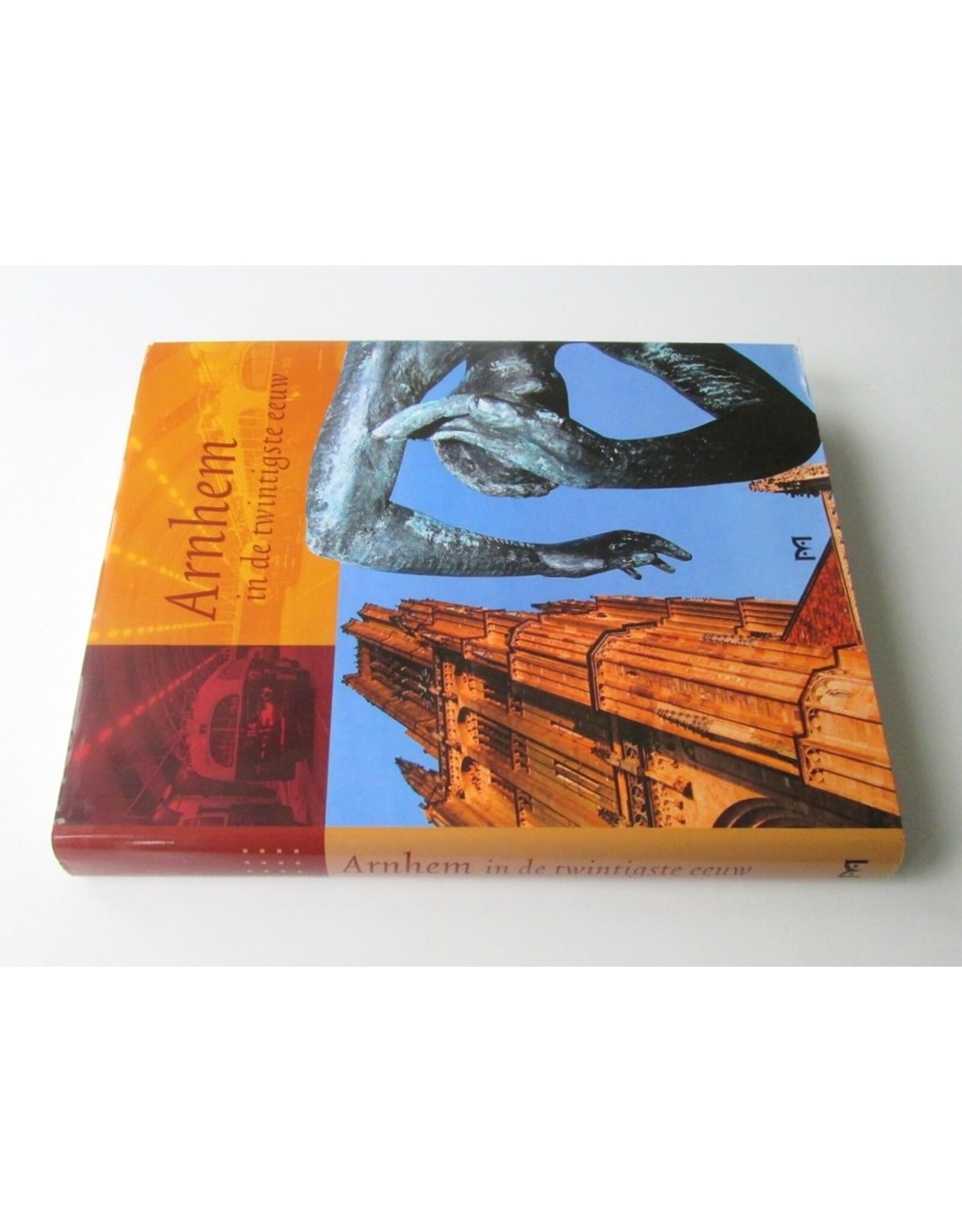 [Matrijs] M.H. van Meurs [ed.] - Arnhem in de twintigste eeuw