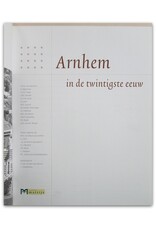 [Matrijs] M.H. van Meurs [red.] - Arnhem in de twintigste eeuw