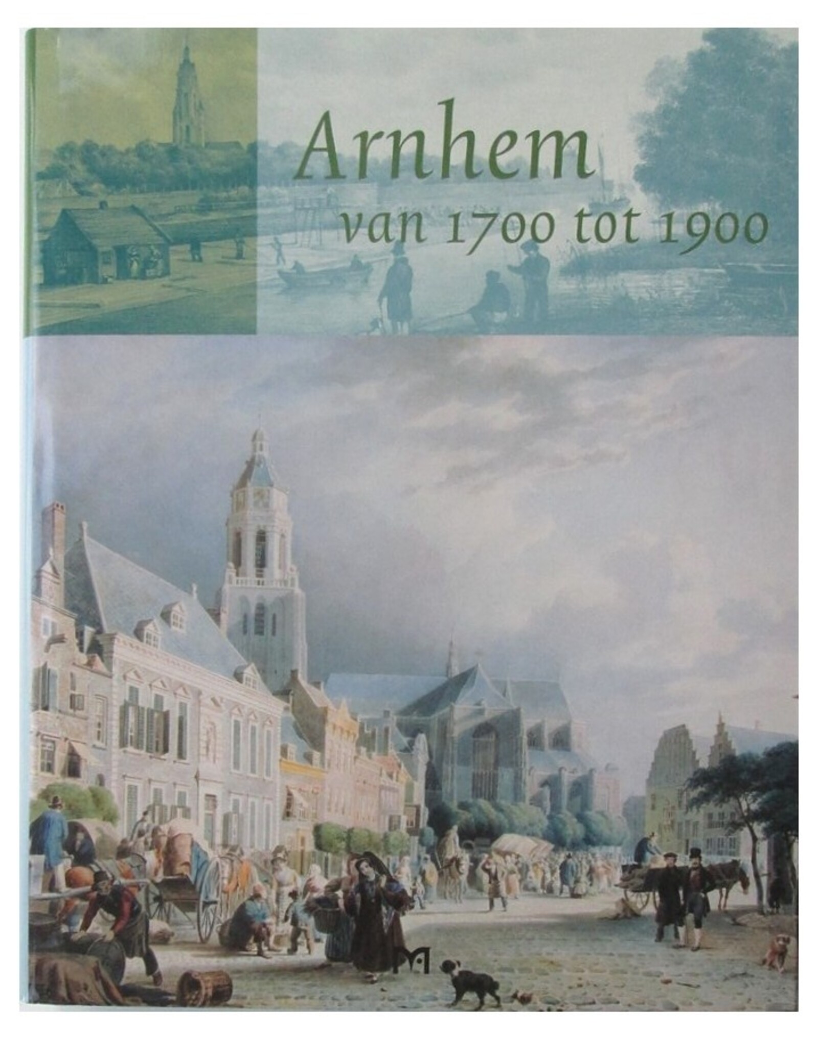 [Matrijs] Frank Keverling Buisman [i.a., ed.] - Arnhem van 1700 tot 1900
