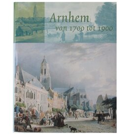 [Matrijs] Buisman [ed.] - Arnhem van 1700 tot 1900 - 2009