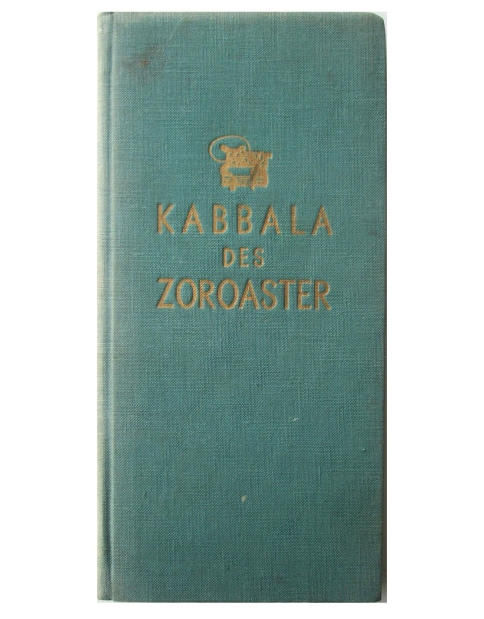 Prof. h.c. Ernst Issberner-Haldane - Die Kabbala des Zoroaster. [...] Mit 4 anliegenden Tafeln