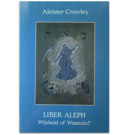 Aleister Crowley - Liber Aleph: Wijsheid of Waanzin - 1988