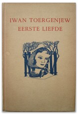 Iwan Toergenjew - Eerste liefde. Uit het Russisch vertaald door Aleida G. Schot en verlucht door Fiep Westendorp