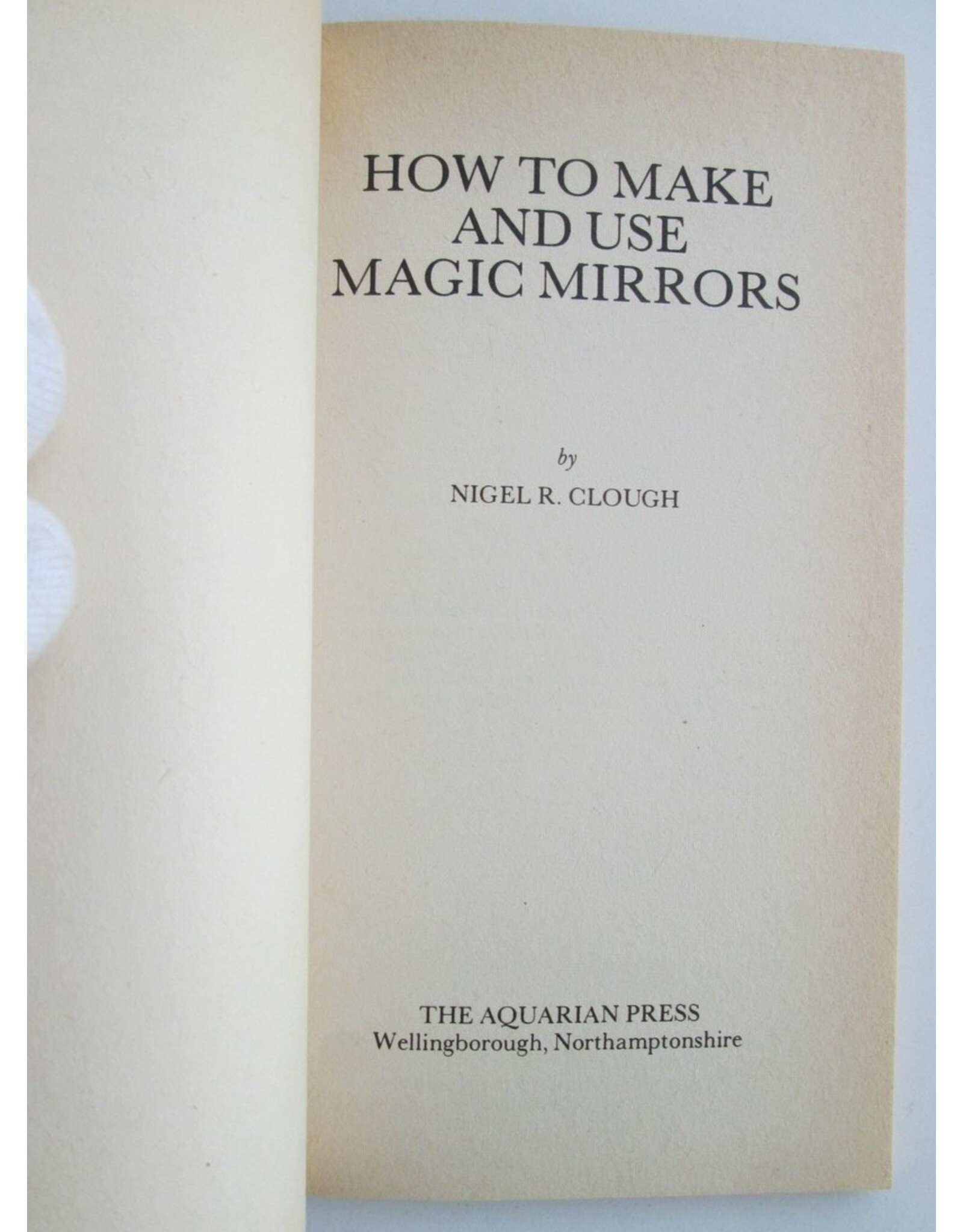 Nigel R. Clough - How to Make and Use Magic Mirrors