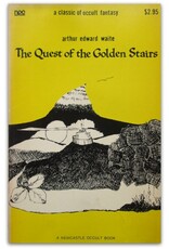 Arthur Edward Waite - The Quest of the Golden Stairs. A Mystery of Kinghood in Faërie