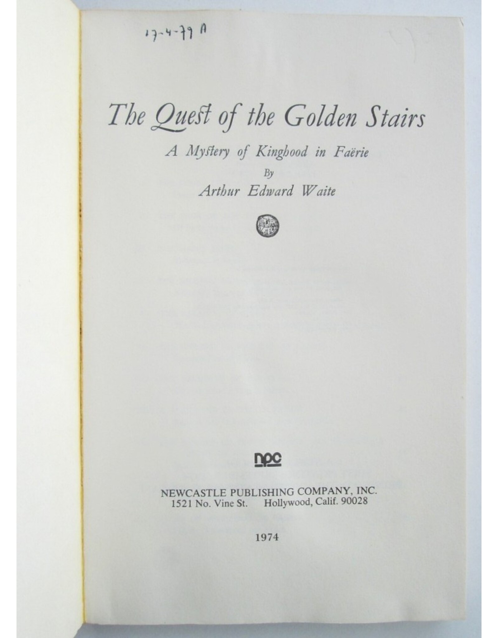 Arthur Edward Waite - The Quest of the Golden Stairs. A Mystery of Kinghood in Faërie