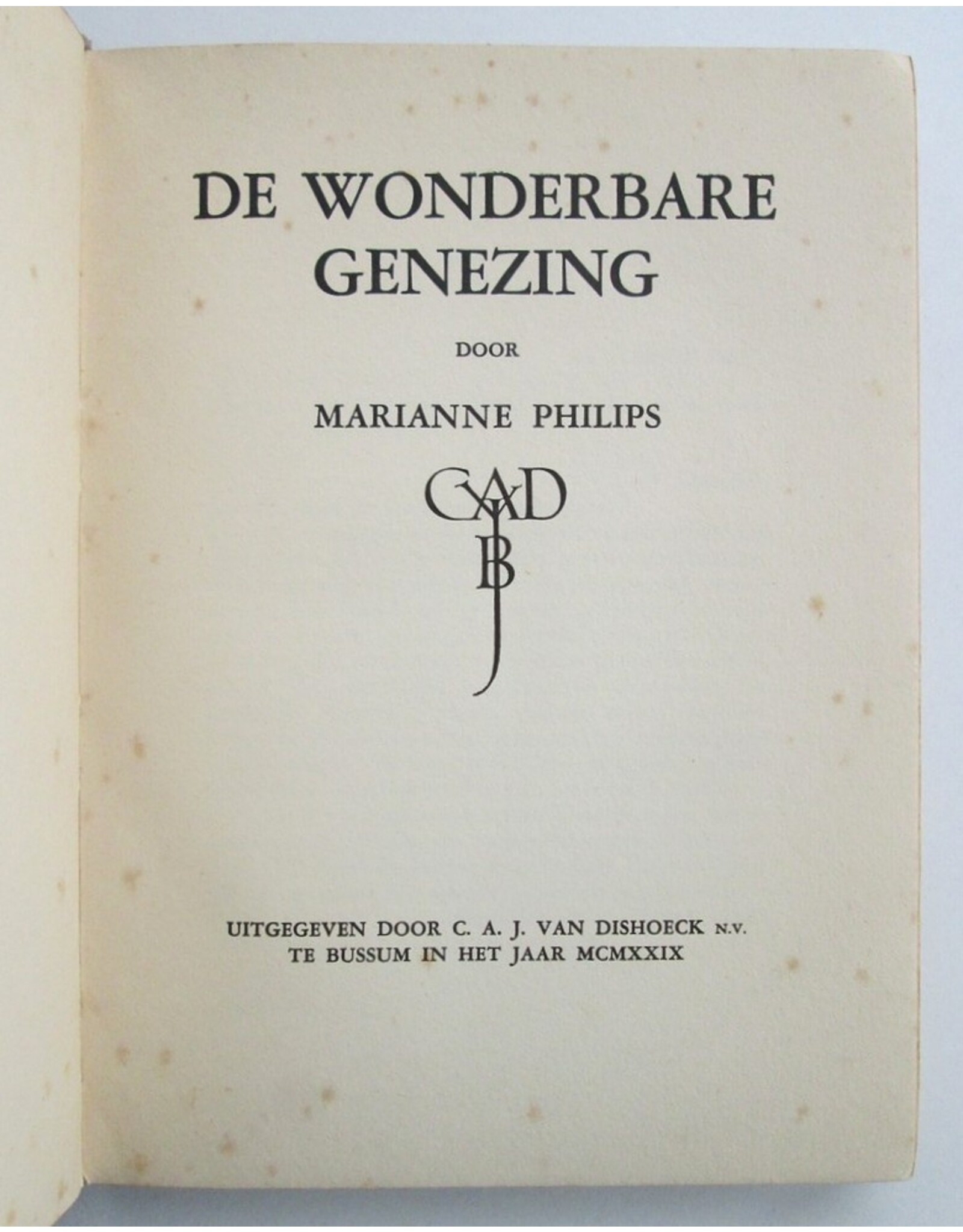 Marianne Philips - De wonderbare genezing