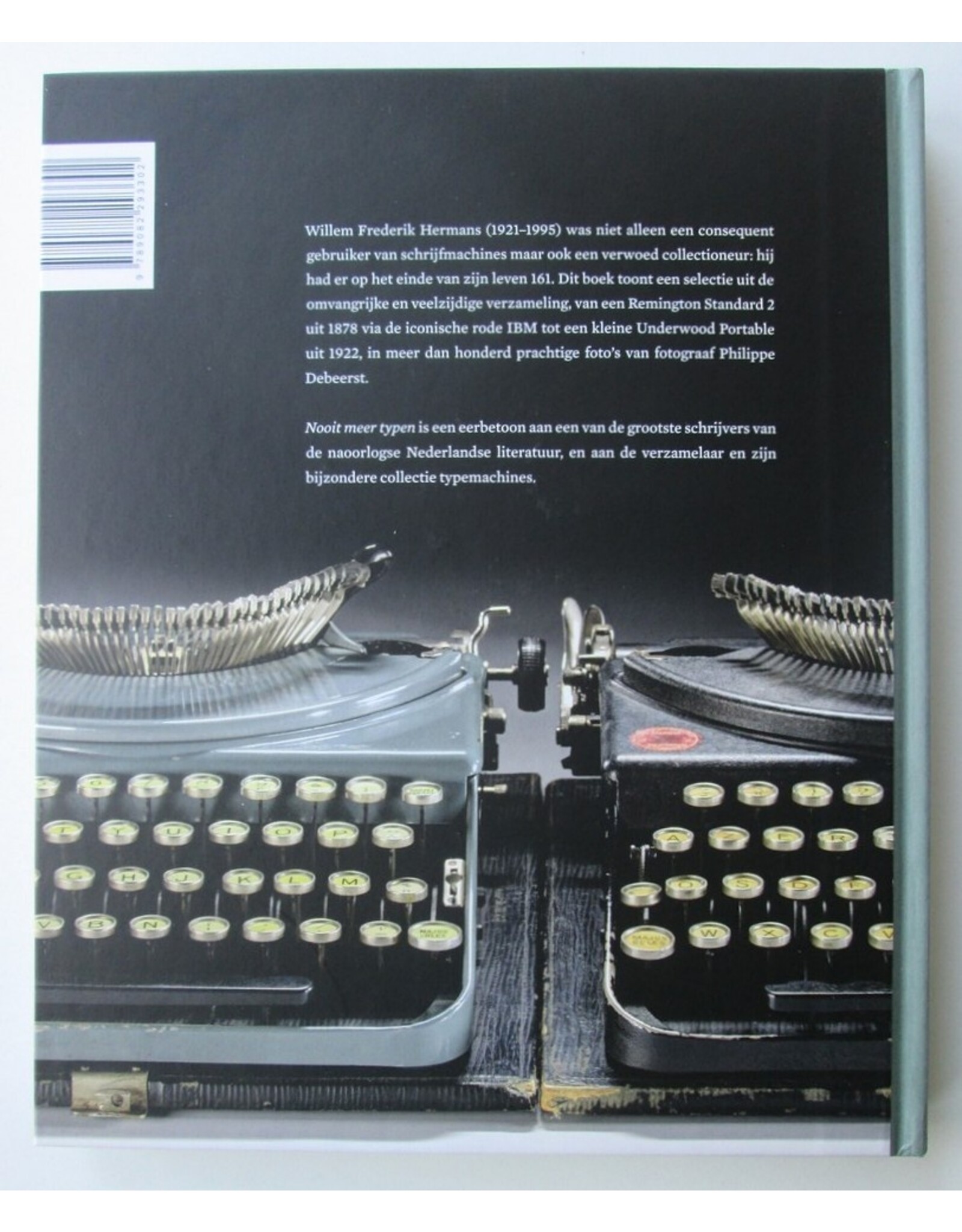 Christophe Vekeman [e.a.] - Nooit meer typen: De schrijfmachinecollectie van W.F. Hermans. Fotografie: Philippe Debeerst