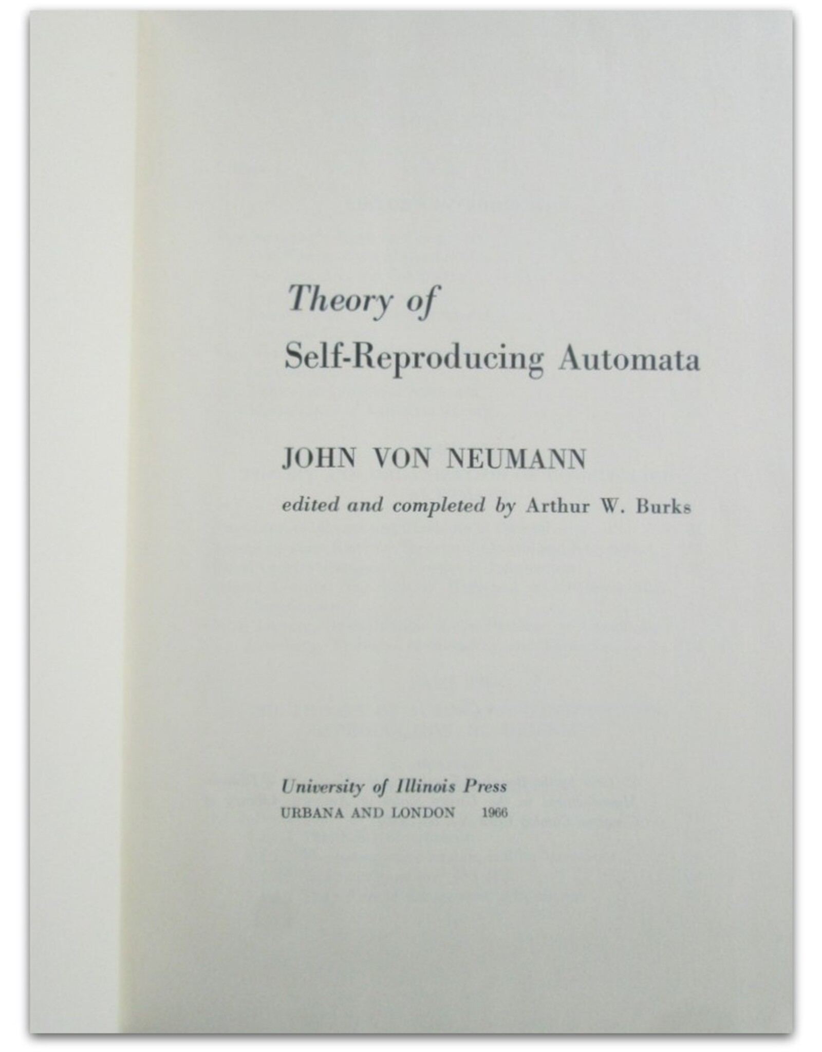 John von Neumann - Theory of Self-Reproducing Automata. Edited [...] by Arthur W. Burks