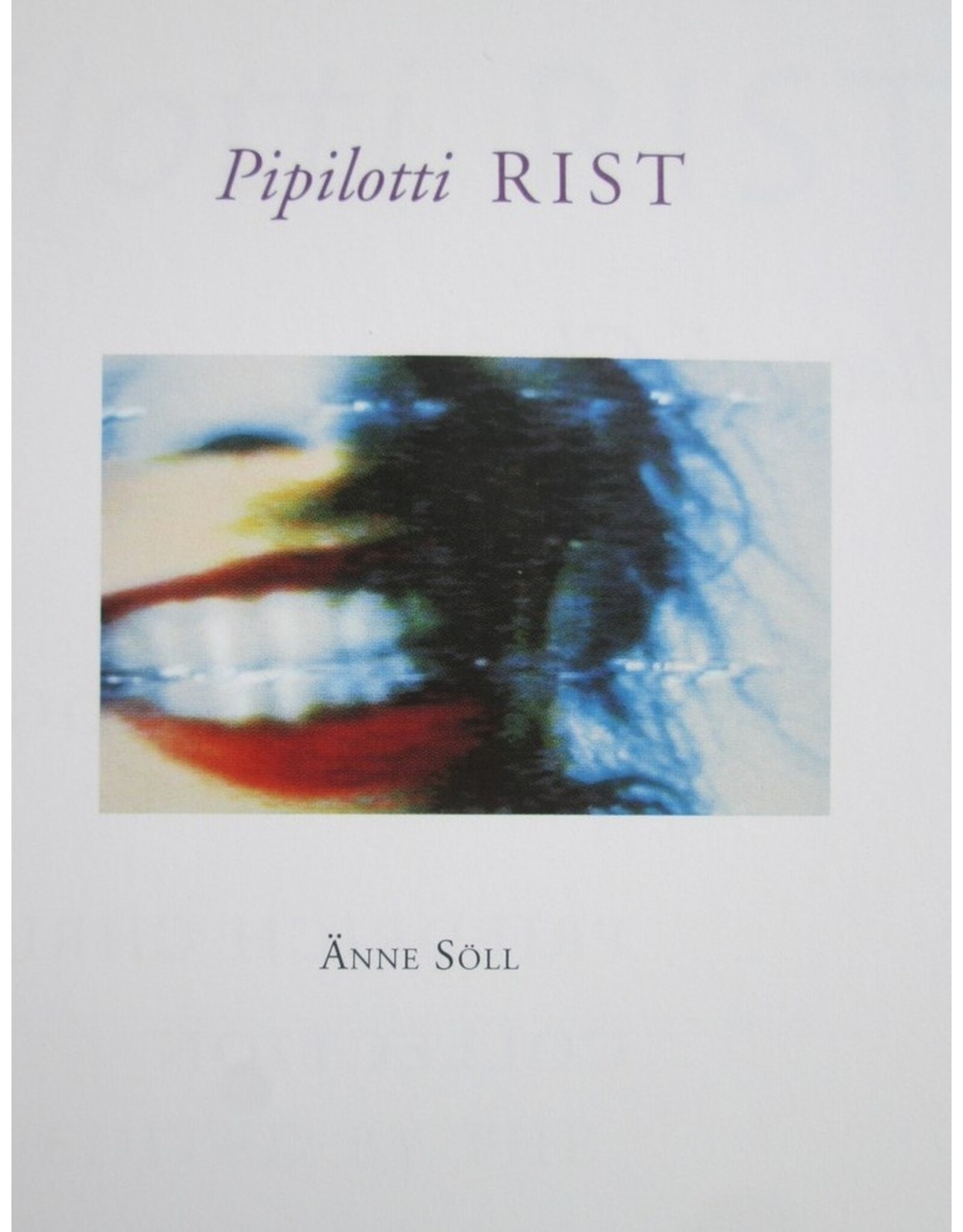 Änne Söll - Pipilotti Rist. Collector's Choice Artists' Monographs. Friedrich Christian Flick Collection: Volume 3