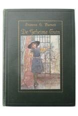 Frances H. Burnett - De Geheime Tuin. Geauthoriseerde Vertaling van G.W. Elberts. Met acht illustraties in kleurendruk. Derde druk
