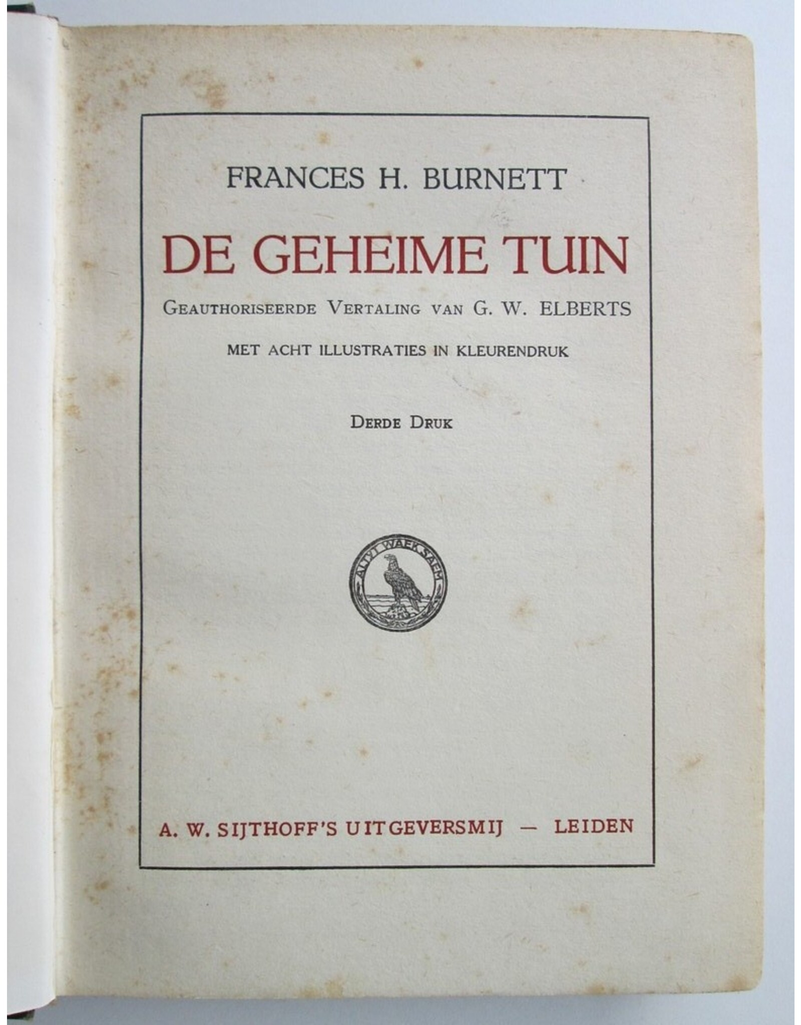 Frances H. Burnett - De Geheime Tuin. Geauthoriseerde Vertaling van G.W. Elberts. Met acht illustraties in kleurendruk. Derde druk