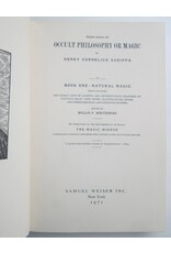 Cornelius Agrippa - Three Books of Occult Philosophy or Magic. Book One: Natural Magic which includes The Early Life of Agrippa [...]. Edited by Willis F. Whitehead