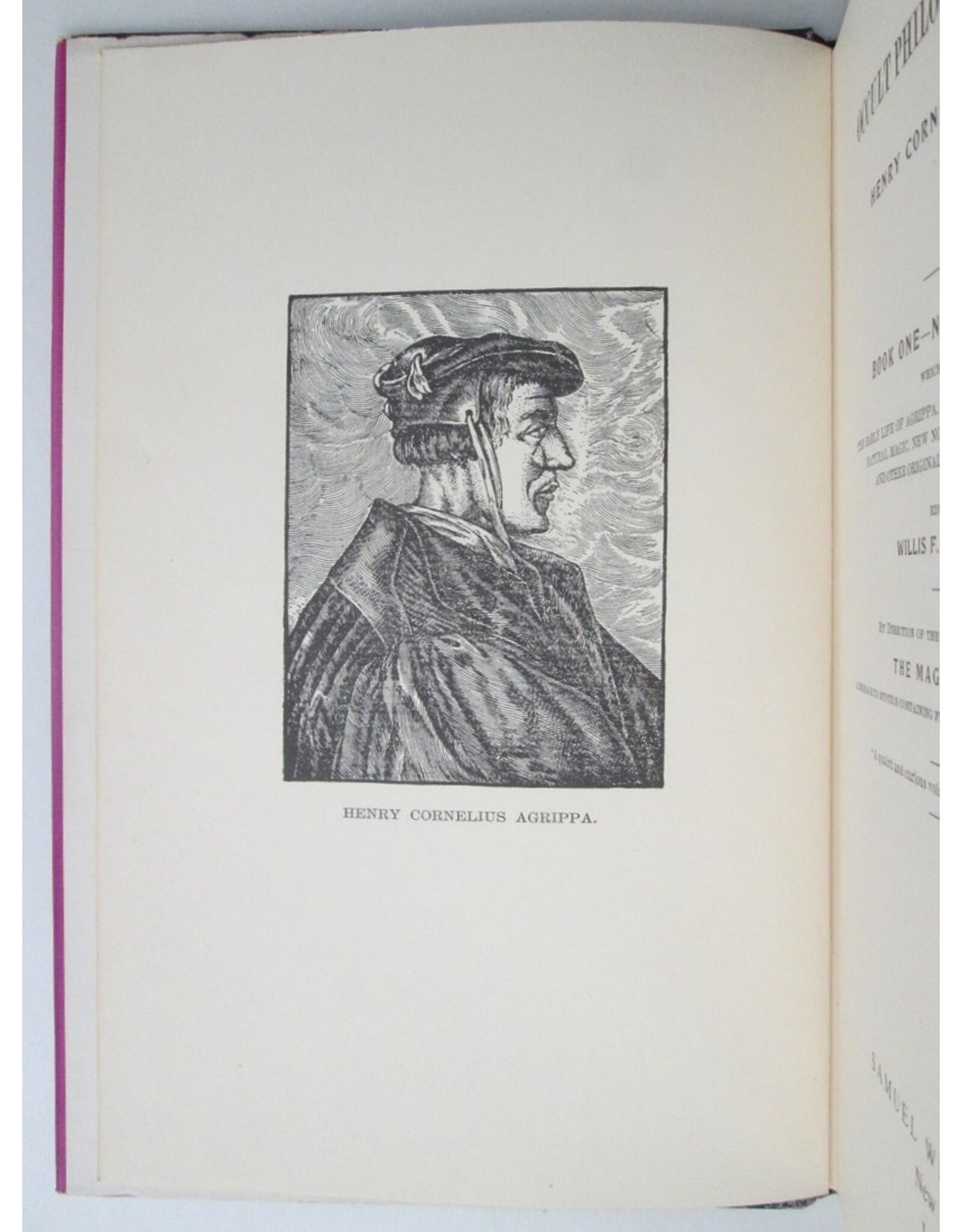 Cornelius Agrippa - Three Books of Occult Philosophy or Magic. Book One: Natural Magic which includes The Early Life of Agrippa [...]. Edited by Willis F. Whitehead