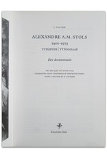 C. van Dijk - Alexandre A.M. Stols 1900-1973 Uitgever / Typograaf. Een documentatie