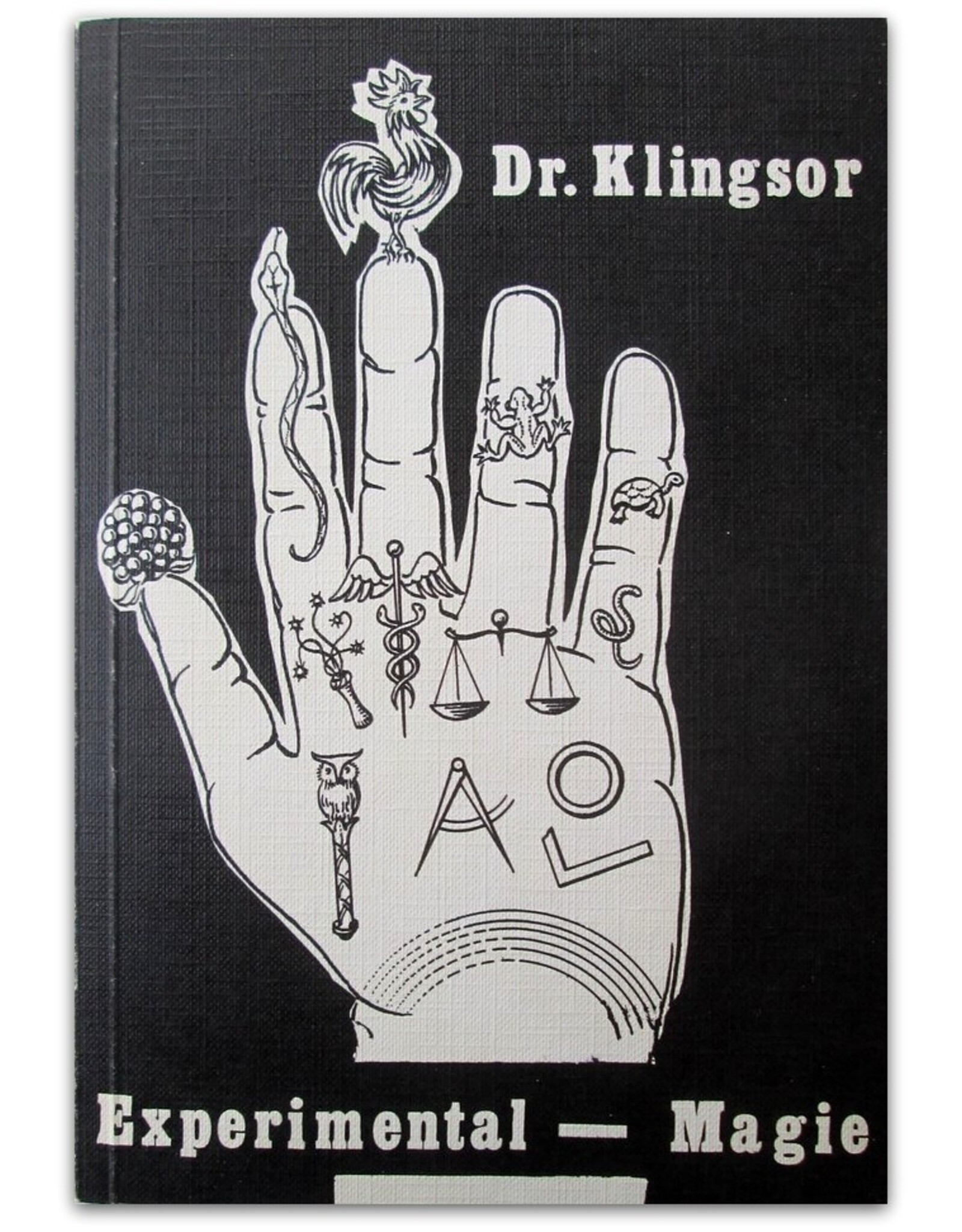 Dr. Klingsor - Experimental-Magie. Ein Leitfaden magischer Praktiken und Beschwöringsrituale