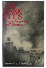 Anthony Roberts & Geoff Gilbertson - The Dark Gods. Foreword by Colin Wilson