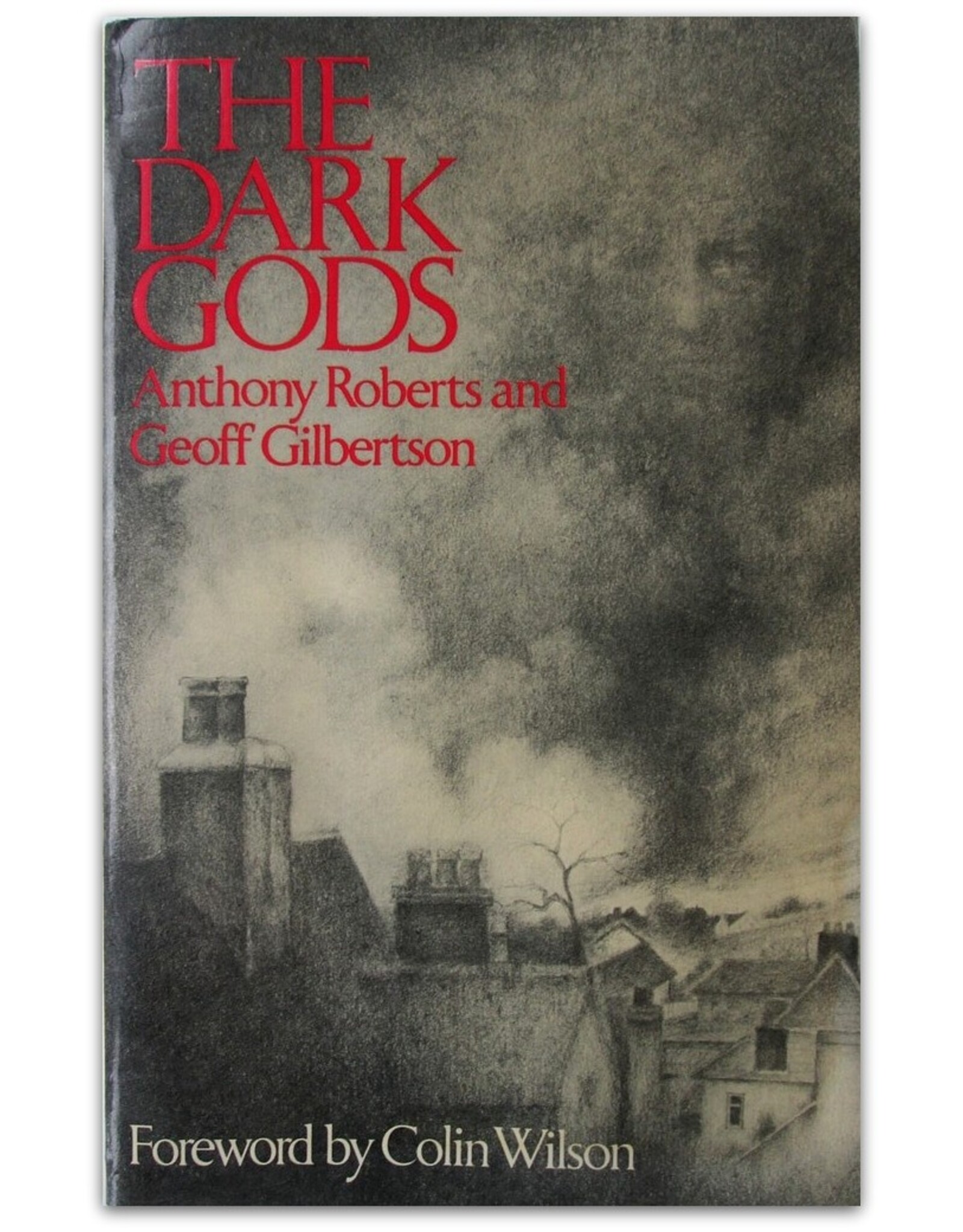 Anthony Roberts & Geoff Gilbertson - The Dark Gods. Foreword by Colin Wilson