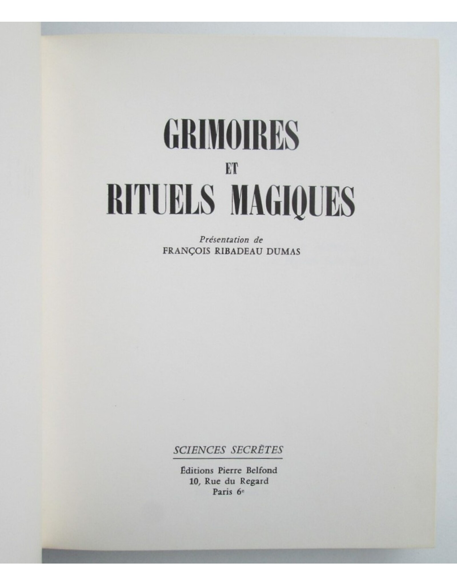 François Ribadeau Dumas - Grimoires et rituels magiques. Sciences secrètes