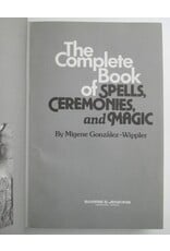 Migene Gonzalez-Wippler - The Complete Book of Spells, Ceremonies and Magic