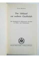 Franz Bardon - Die Schlüssel zur wahren Quabbalah. Der Quabbalist als vollkommener Herrscher im Mikro- und Makrokosmos