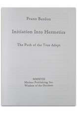 F. Bardon - Initiation Into Hermetics. The Path of the True Adept. Volume 1 of The Holy Mysteries