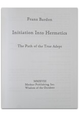 F. Bardon - Initiation Into Hermetics. The Path of the True Adept. Volume 1 of The Holy Mysteries