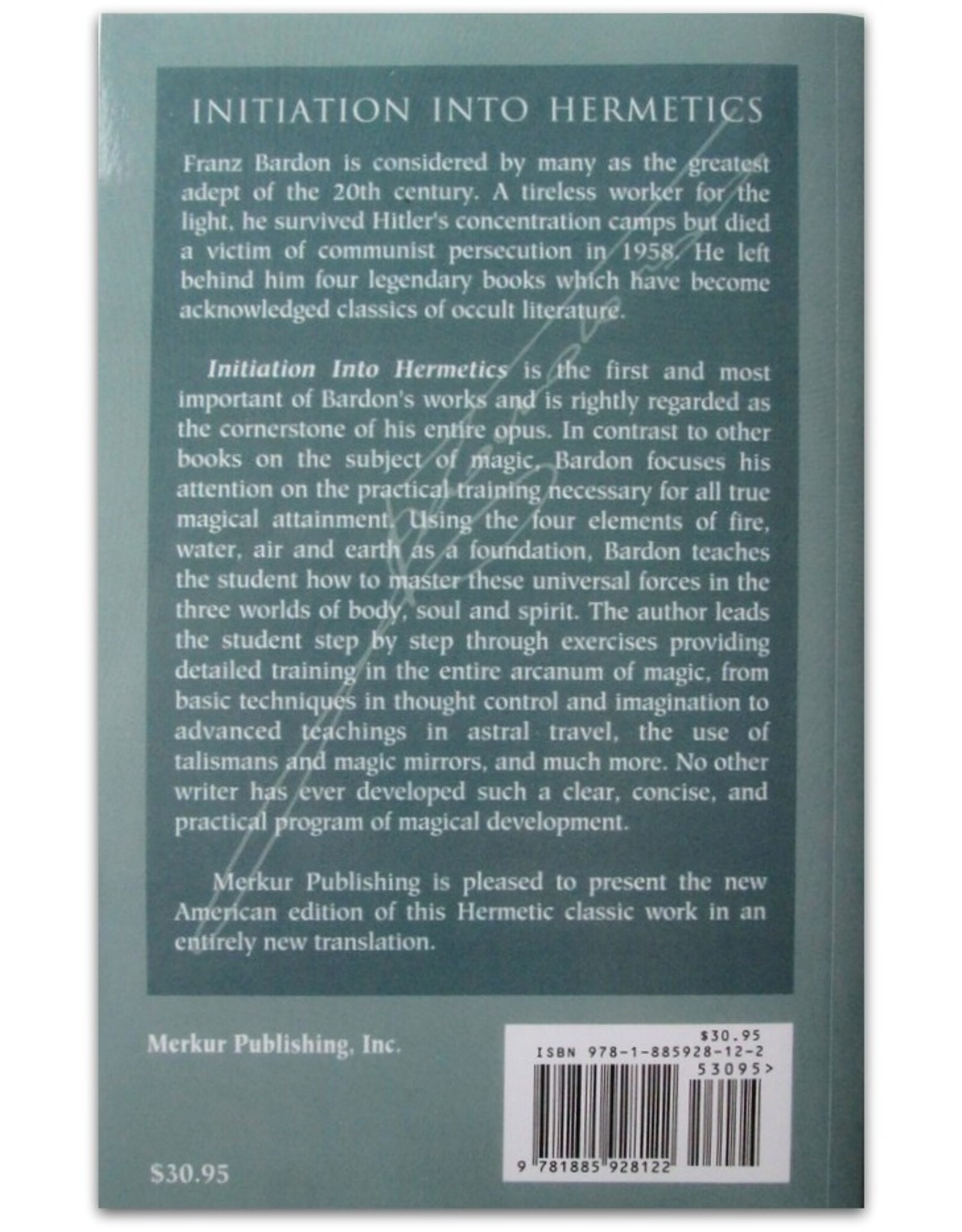 F. Bardon - Initiation Into Hermetics. The Path of the True Adept. Volume 1 of The Holy Mysteries