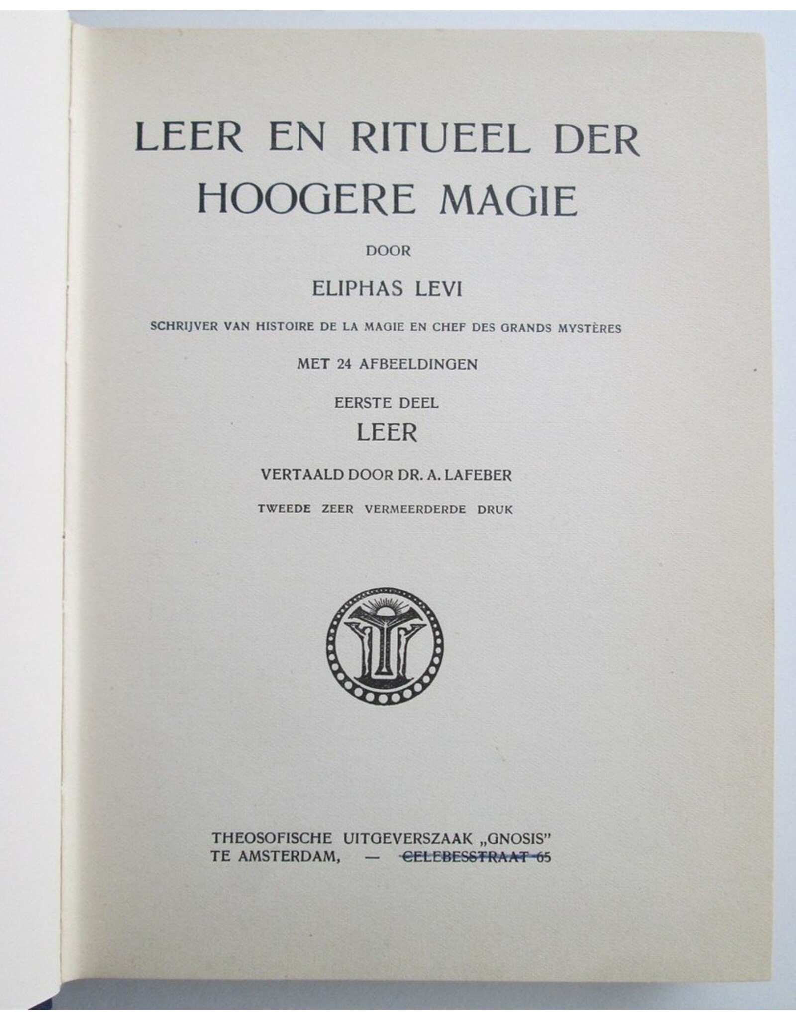 Eliphas Levi - Leer en Ritueel der Hoogere Magie. Tweede zeer vermeerderde druk