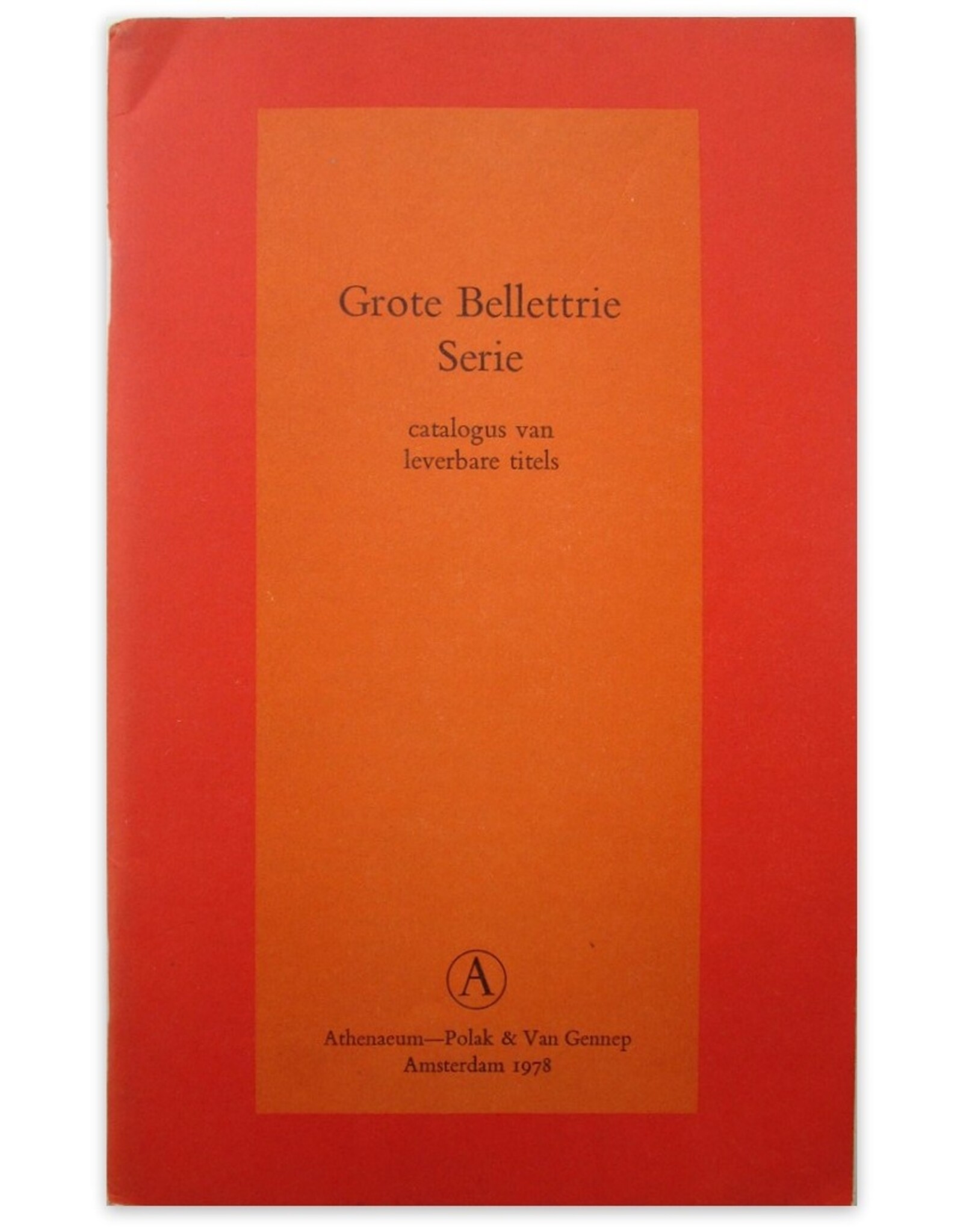 [Johan B.W. Polak] - Grote Bellettrie Serie. Catalogus van leverbare titels