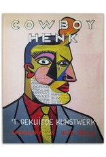 Kamagurka & Herr Seele - Cowboy Henk: 't Gekuifde kunstwerk