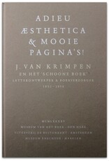 Koosje Sierman [ed.] - Adieu aesthetica & mooie pagina's!: J. van Krimpen en het 'schoone boek'. Letterontwerper & boekverzorger 1892-1958