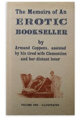 Armand Coppens - The Memoirs of An Erotic Bookseller [...] assisted by his tired wife Clementine and her distant lover. Volume One