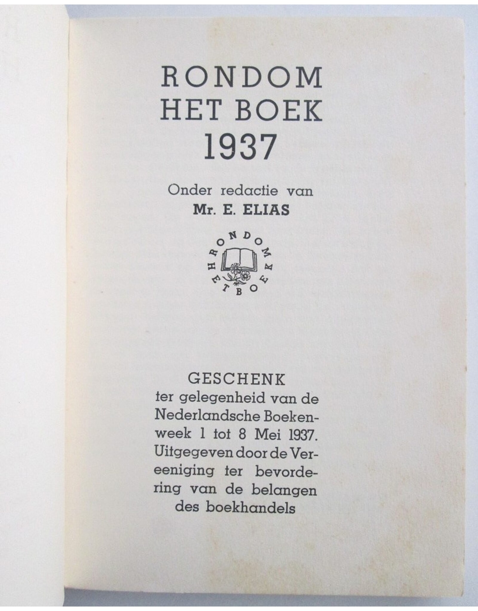 Mr. E. Elias - Rondom het boek 1937: Geschenk ter gelegenheid van de Nederlandsche Boekenweek