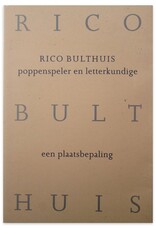 Hans Bollebakker - Rico Bulthuis: poppenspeler en letterkundige. Een plaatsbepaling