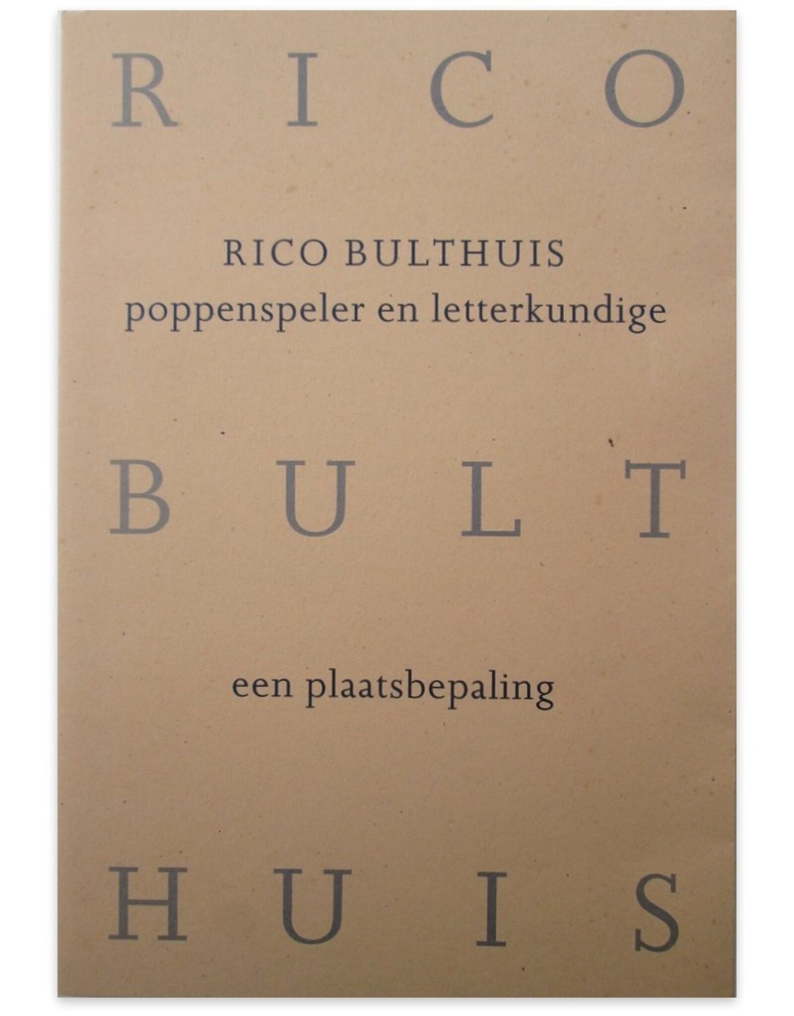 Hans Bollebakker - Rico Bulthuis: poppenspeler en letterkundige. Een plaatsbepaling