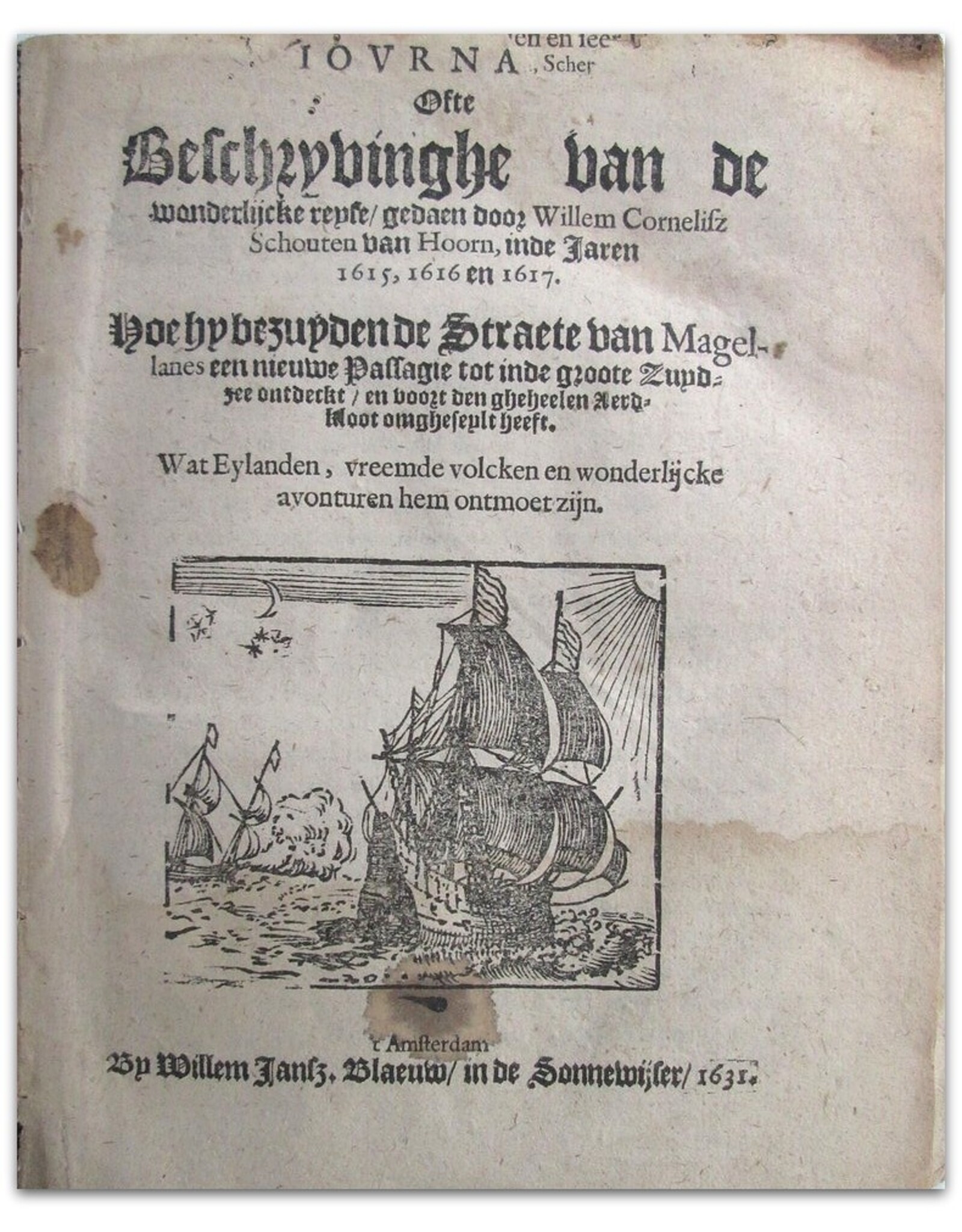 Willem Cornelisz Schouten - Journael ofte Beschryvinghe van de wonderlijcke reyse gedaen [...], inde Jaren 1615, 1616 en 1617.  [...]
