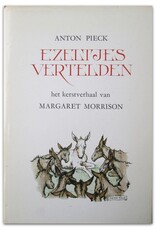 Anton Pieck & Margaret Morrison - Ezeltjes vertelden [Een kerstboek voor grote en kleine mensen]. Vertaling Co Kars