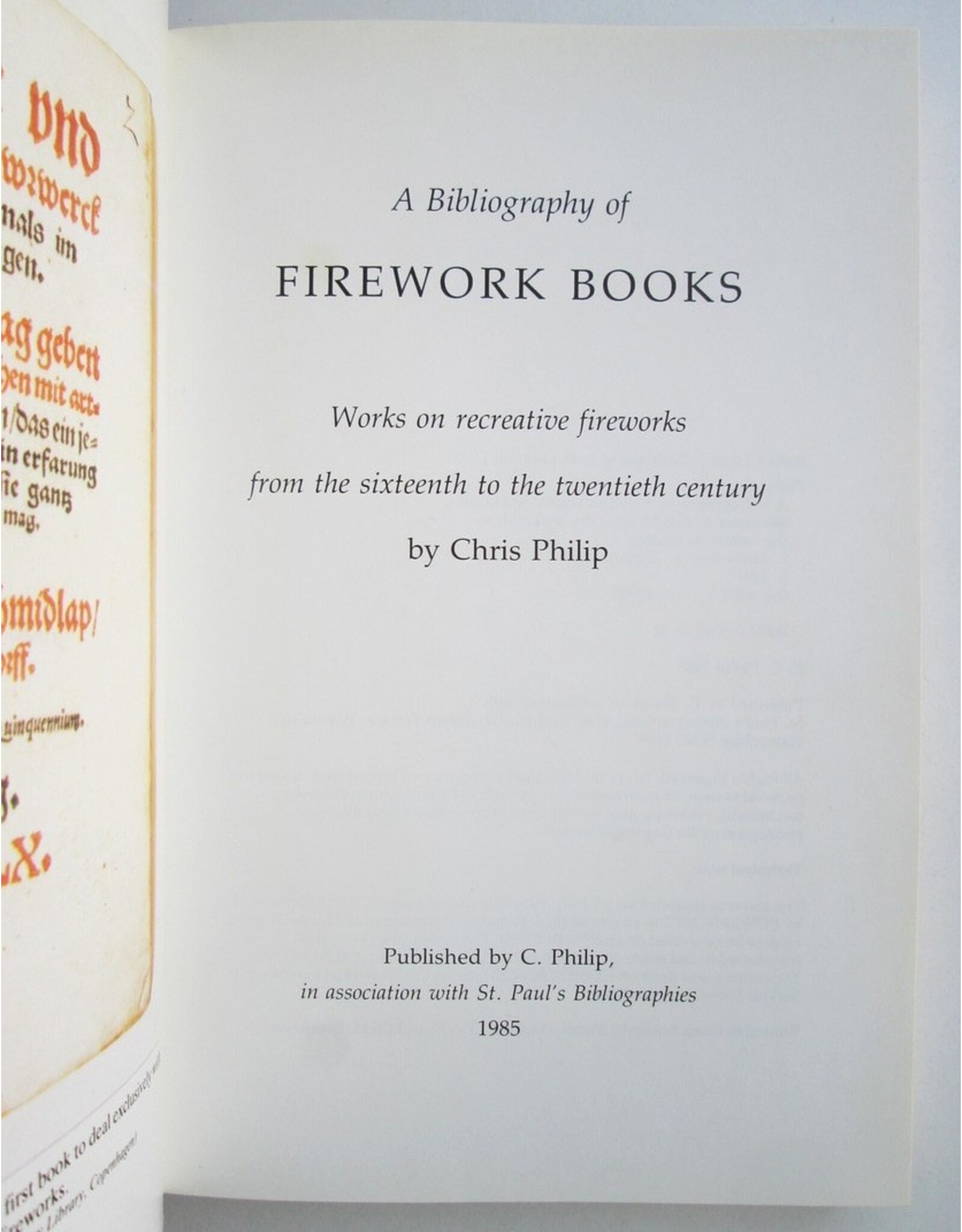 Chris Philip - A Bibliography of Firework Books. Works on recreative fireworks from the sixteenth to the twentieth century