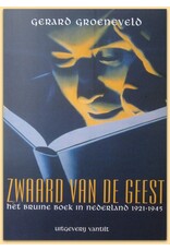 Gerard Groeneveld - Zwaard van de geest. Het bruine boek in Nederland 1921-1945