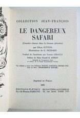 Félix Sutton - Le dangeraux Safari (Grandes chasses dans la brousse africaine). Illustrations de G. Pichard. Traduit [...] par Yvonne Girault.