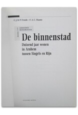 [Matrijs] C.J.B.P. Frank & F.A.C. Haans - De binnenstad. Duizend jaar wonen in Arnhem [...]