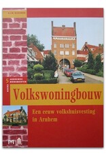 [Matrijs] Boudewijn Bleekman - Volkswoningbouw: Een eeuw volkshuisvesting in Arnhem