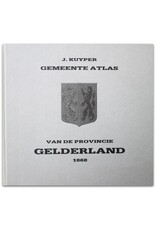 J. Kuyper - Gemeente Atlas van de provincie Gelderland 1868. Naar officieele bronnen bewerkt [Facsimile-uitgave]